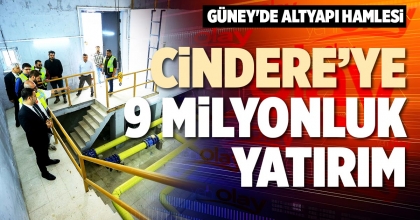 CİNDERE’YE 9 MİLYONLUK YATIRIM