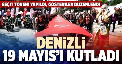 DENİZLİ 19 MAYIS’I KUTLADI