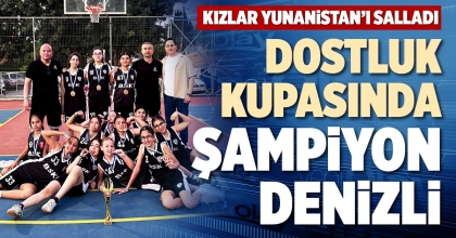 DOSTLUK KUPASINDA ŞAMPİYON DENİZLİ