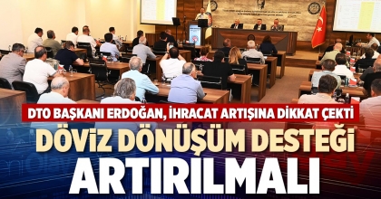 DÖVİZ DÖNÜŞÜM DESTEĞİ ARTIRILMALI