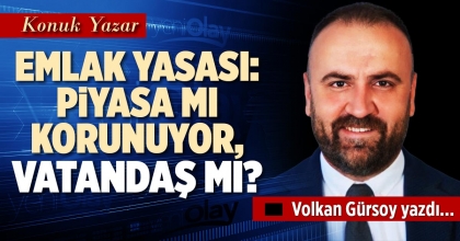EMLAK YASASI: PİYASA MI KORUNUYOR, VATANDAŞ MI?