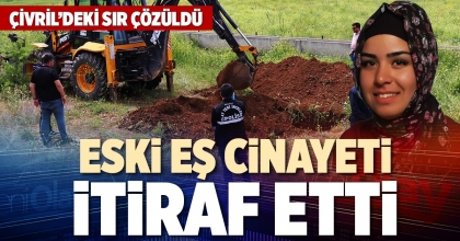ESKİ EŞ CİNAYETİ İTİRAF ETTİ