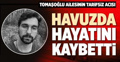 HAVUZDA HAYATINI KAYBETTİ
