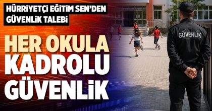 HER OKULA KADROLU GÜVENLİK