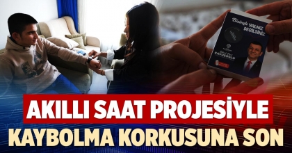 AKILLI SAAT PROJESİYLE KAYBOLMA KORKUSUNA SON 