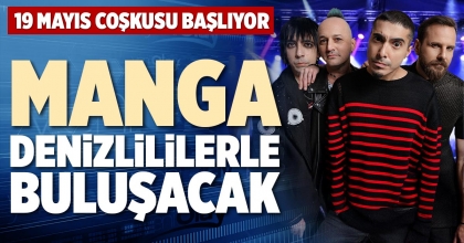 MANGA DENİZLİLİLERLE BULUŞACAK