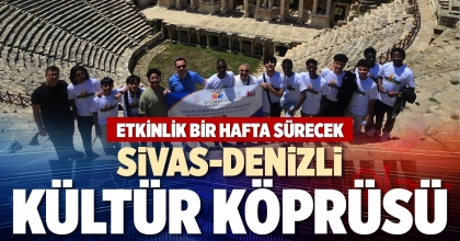 SİVAS-DENİZLİ KÜLTÜR KÖPRÜSÜ