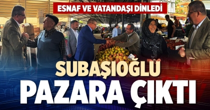 SUBAŞIOĞLU PAZARA ÇIKTI