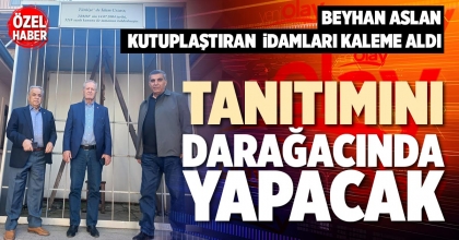TANITIMINI DARAĞACINDA YAPACAK
