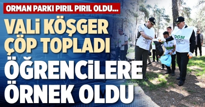 VALİ KÖŞGER ÇÖP TOPLADI ÖĞRENCİLERE ÖRNEK OLDU