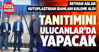 TANITIMINI ULUCANLAR'DA YAPACAK