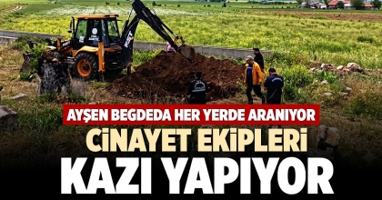 CİNAYET EKİPLERİ KAZI YAPIYOR