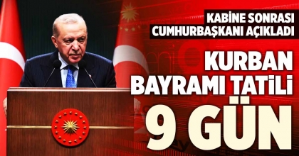 KABİNE SONRASI CUMHURBAŞKANI AÇIKLADI: KURBAN BAYRAMI TATİLİ 9 GÜN 