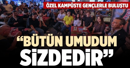“BÜTÜN UMUDUM SİZDEDİR”