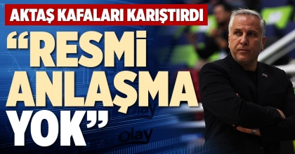 “RESMİ ANLAŞMA YOK”