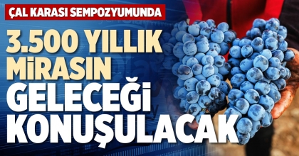 3.500 YILLIK MİRASIN GELECEĞİ KONUŞULACAK