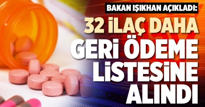 32 İLAÇ DAHA GERİ ÖDEME LİSTESİNE ALINDI