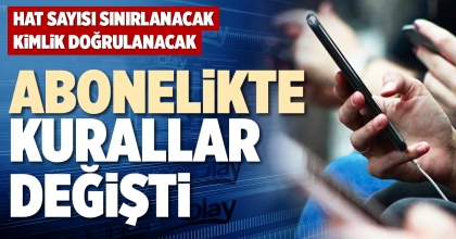 ABONELİKTE KURALLAR DEĞİŞTİ