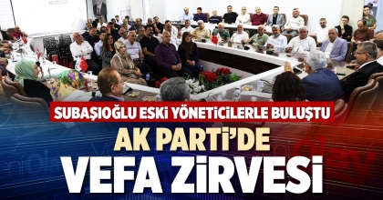 AK PARTİ’DE VEFA ZİRVESİ