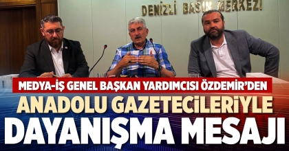 ANADOLU GAZETECİLERİYLE DAYANIŞMA MESAJI