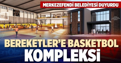 BEREKETLER’E BASKETBOL KOMPLEKSİ