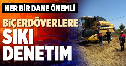 BİÇERDÖVERLERE SIKI DENETİM