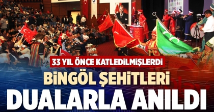 BİNGÖL ŞEHİTLERİ DUALARLA ANILDI
