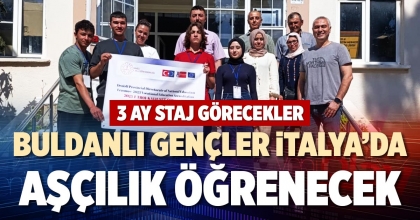 BULDANLI GENÇLER İTALYA’DA AŞÇILIK ÖĞRENECEK