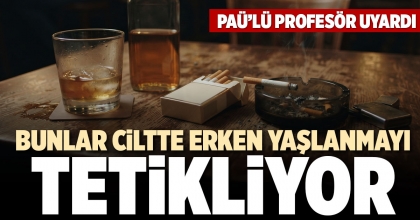 BUNLAR CİLTTE ERKEN YAŞLANMAYI TETİKLİYOR