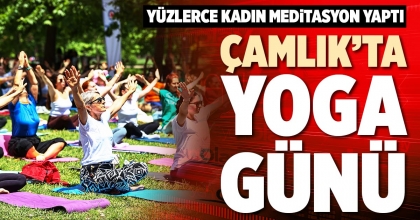 ÇAMLIK’TA YOGA GÜNÜ