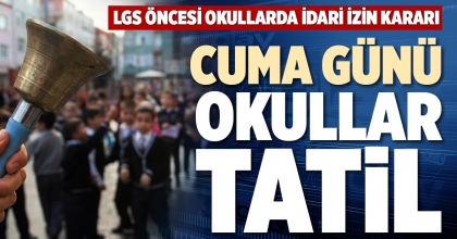 CUMA GÜNÜ OKULLAR TATİL