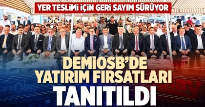 DEMİOSB’DE YATIRIM FIRSATLARI TANITILDI