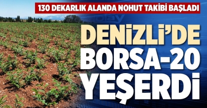 DENİZLİ’DE BORSA-20 YEŞERDİ