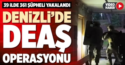 DENİZLİ’DE DEAŞ OPERASYONU