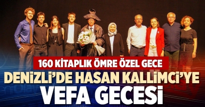 DENİZLİ’DE HASAN KALLİMCİ’YE VEFA GECESİ