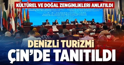 DENİZLİ TURİZMİ ÇİN’DE TANITILDI