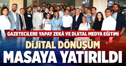 DİJİTAL DÖNÜŞÜM MASAYA YATIRILDI