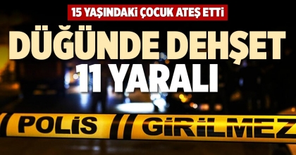 DÜĞÜNDE DEHŞET: 11 YARALI