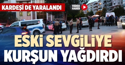 ESKİ SEVGİLİYE KURŞUN YAĞDIRDI