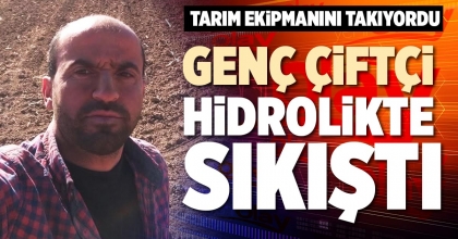 GENÇ ÇİFTÇİ HİDROLİKTE SIKIŞTI