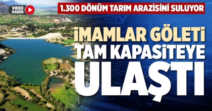 İMAMLAR GÖLETİ TAM KAPASİTEYE ULAŞTI