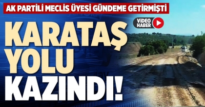 KARATAŞ YOLU KAZINDI!
