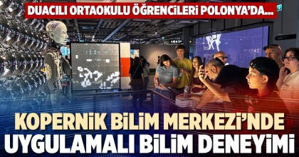 KOPERNİK BİLİM MERKEZİ’NDE UYGULAMALI BİLİM DENEYİMİ