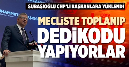 MECLİSTE TOPLANIP DEDİKODU YAPIYORLAR