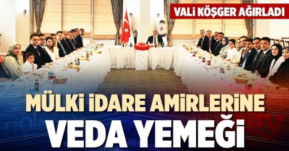 MÜLKİ İDARE AMİRLERİNE VEDA YEMEĞİ