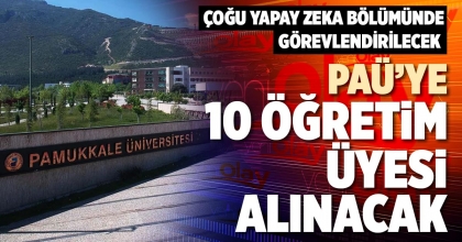 PAÜ’YE 10 ÖĞRETİM ÜYESİ ALINACAK