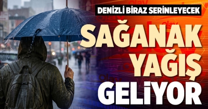 SAĞANAK YAĞIŞ GELİYOR