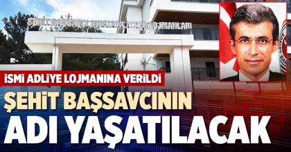 ŞEHİT BAŞSAVCININ ADI YAŞATILACAK