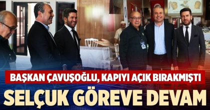 SELÇUK GÖREVE DEVAM
