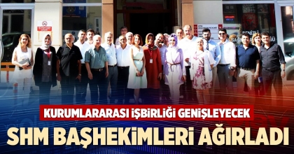 SHM BAŞHEKİMLERİ AĞIRLADI